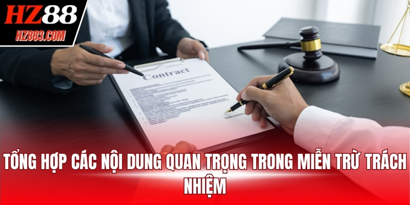 Tổng hợp nội dung chính sách miễn trừ trách nhiệm HZ88